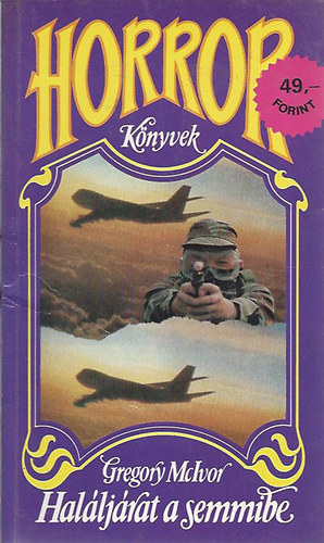 Gregory McIvor - Hal�lj�rat a semmibe