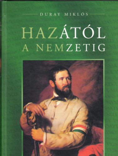 Duray Mikl�s - Haz�t�l a nemzetig