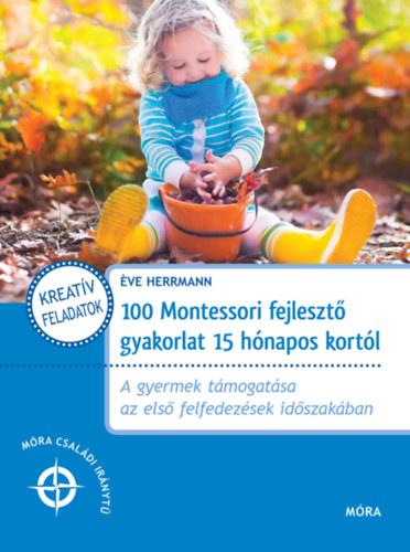 Herrmann, ve - 100 Montessori fejleszt gyakorlat 15 hnapos kortl