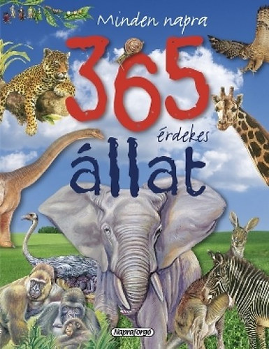 Maria Jos� Val�ro - Minden napra 365 �rdekes �llat