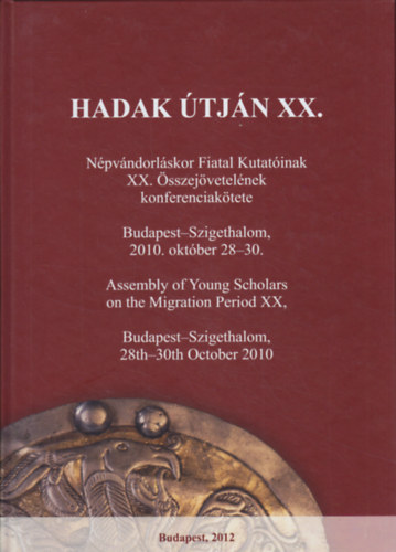 Petkes Zsolt - Hadak �tj�n XX. N�pv�ndorl�skor Fiatal Kutat�inak XX. �sszej�vetel�nek konferenciak�tete