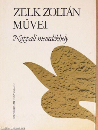Zelk Zolt�n - Nappali mened�khely     Pr�zai �r�sok 1927-1955