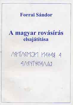 Forrai Sándor - A magyar rovásírás elsajátítása