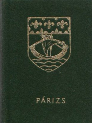 Hars�nyi L�szl� (szerk.) - P�rizs - Magyar �s francia k�lt�k versei a "F�ny v�ros�r�l" (minik�nyv)