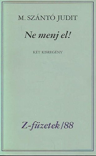 M.Sznt JUdit - Ne menj el! - Kt kisregny