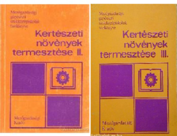 Dr. Kaiser G�za - Kert�szeti n�v�nyek termeszt�se II.-III. ( 2 k�tet )