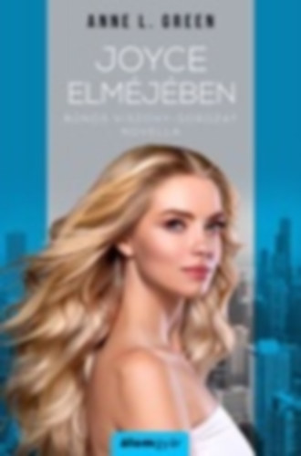 Anne L. Green - Joyce elméjében (novella)