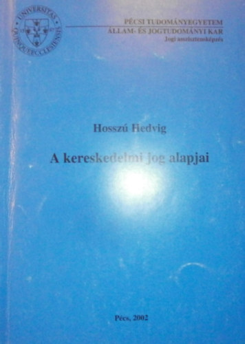 Hossz� Hedvig - A kereskedelmi jog alapjai