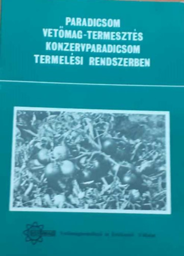 Paradicsom vetmag-termeszts konzervparadicsom termelsi rendszerben