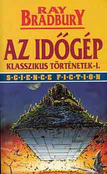 Ray Bradbury - Az idgp (klasszikus trtnetek I.)