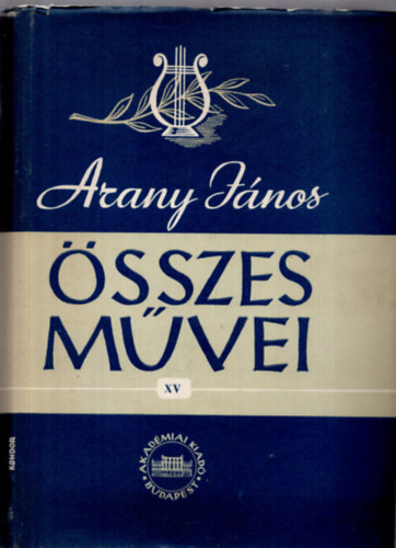 Arany Jnos - Arany Jnos sszes mvei XV. Levelezs I. 1828-1851