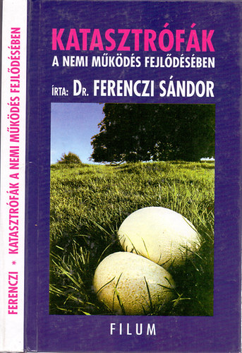 Dr. Ferenczi S�ndor - Katasztr�f�k a nemi m�k�d�s fejl�d�s�ben - Pszichoanalitikai tanulm�ny