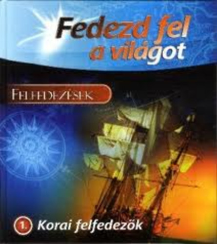 Fedezd fel a vilgot - Korai felfedezk 1.