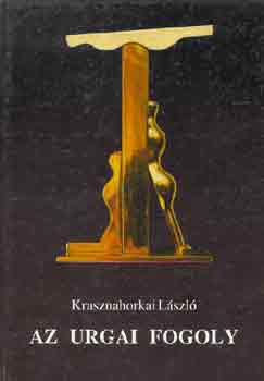 Krasznahorkai László - Az urgai fogoly