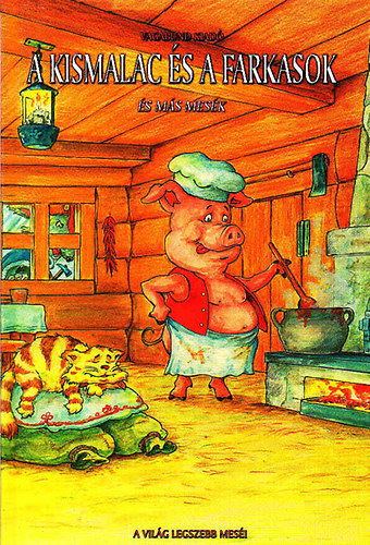 A kismalac s a farkasok s ms mesk