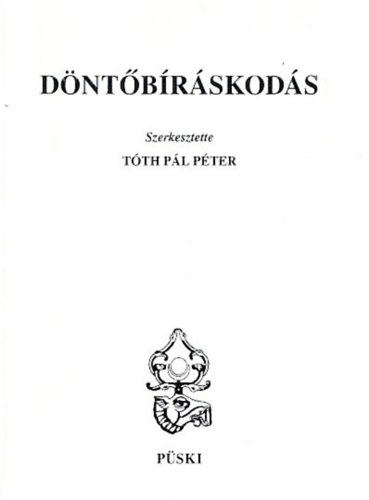 Tth Pl Pter  (szerk.) - Dntbrskods