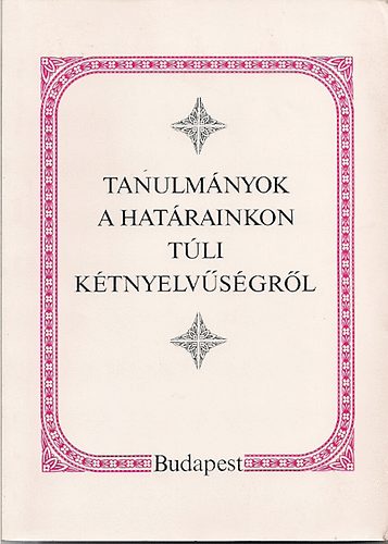 Kontra Mikls  (szerk.) - Tanulmnyok a hatrainkon tli ktnyelvsgrl