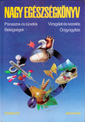 Corazza-Daimler-Ernst-Federspiel-Herbst-Langbein-Martin-Weiss- - Nagy eg�szs�gk�nyv (Panaszok �s t�netek, betegs�gek, vizsg�lat �s kezel�s, �ngy�gy�t�s)