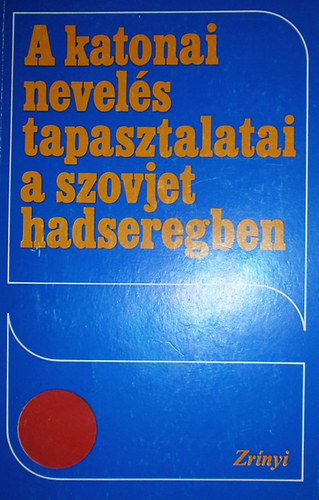 A. V. Barabanscsikov - V. P. Davidov - E. P. Utlik - N. F. Fedenko - A katonai nevels tapasztalatai a szovjet hadseregben