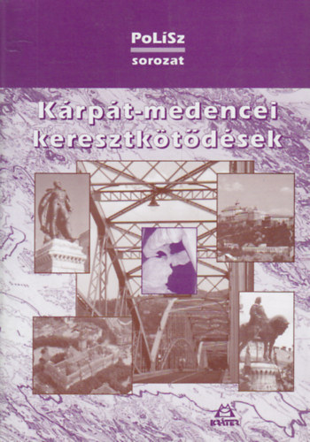 Szkely Andrs Bertalan  (szerk.) - Krpt-medencei keresztktdsek - egy konferenciasorozat tkrben