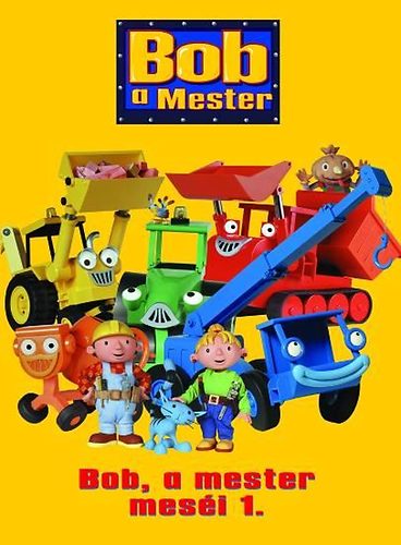 Bob, a mester mes�i 1.