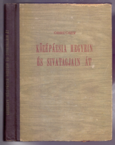 V.A. Obrucsev - Középázsia hegyein és sivatagjain át