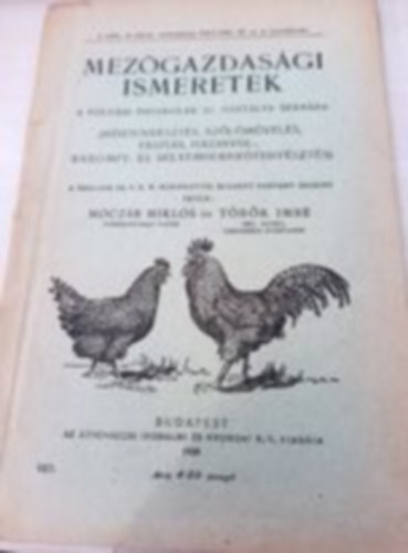 M�cz�r Mikl�s - T�r�k Imre - Mez�gazdas�gi ismeretek (M�hteny�szt�s, sz�l�m�vel�s, f�s�t�s, h�ziny�l- baromfi- �s selyemherny�teny�szt�s) - A polg�ri fi�iskol�k IV. oszt�lya sz�m�ra