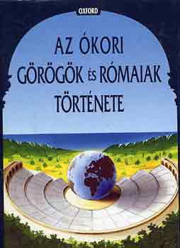 J. Boardman; J. Griffin; O. Murray - Az ókori görögök és rómaiak története