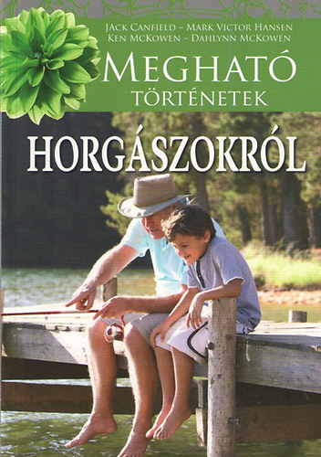 Hansen; Mckowen; Jack Canfield - Meghat horgsztrtnetek