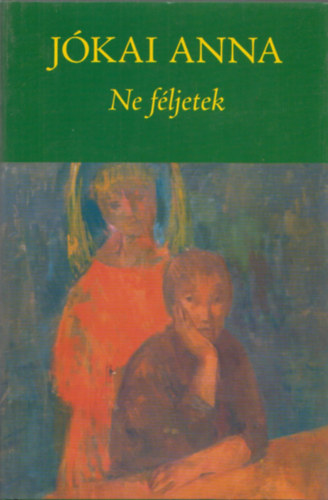 J�kai Anna - Ne f�ljetek (Dedik�lt!)