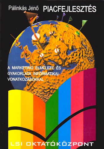 Dr. P�link�s Jen� - Piacfejleszt�s - A marketing elm�lete �s gyakorlata informatikai vonatkoz�sokkal