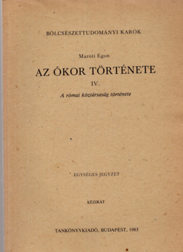 Matóri Egon - Az ókor története IV.: A római köztársaság története