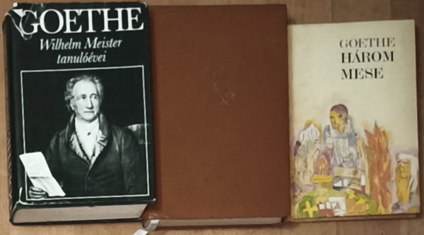Goethe - 3db Goethe m� - Faust, Wilhelm Meister tanul��vei, H�rom mese