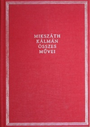 Miksz�th K�lm�n - Miksz�th K�lm�n �sszes m�vei 42. Elbesz�l�sek XVI. 1893-1897