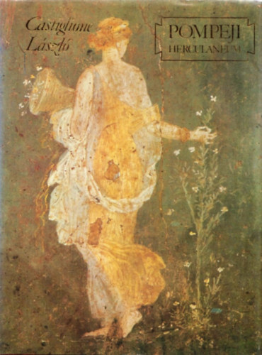 Castiglione Lszl - Pompeji Herculaneum