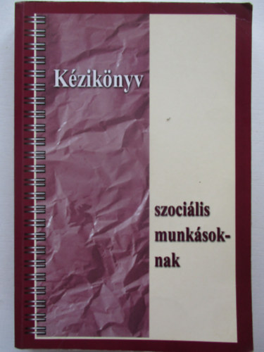Kozma Judit  (szerk.) - Kziknyv - szocilis munksoknak