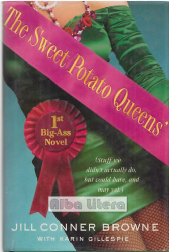 Jill Conner Browne - The Sweet Potato Queens' First Big-Ass Novel