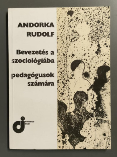 Andorka Rudolf - Bevezets a szociolgiba - pedaggusok szmra