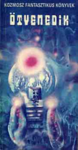 Ursula K. Le Guin J. G. Ballard Cucui Jaszutaka Hernádi Gyula Ray Bradbury Stanislaw Lem Philip K. Dick Kurt Vonnegut Julio Cortázar Pierre Barbet Ljuben Dilov Robert Sheckle Kuczka Péter  (szerk.) - Ötvenedik - Tudományos fantasztikus antológia