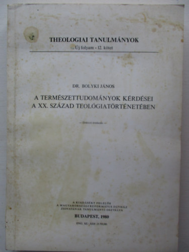 Dr. Bolyki J�nos - A term�szettudom�nyok k�rd�sei a XX. sz�zad teol�giat�rt�net�ben