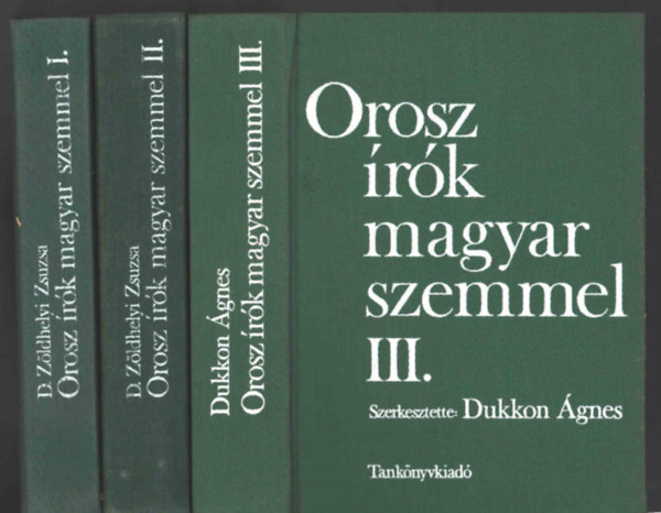 D. Zöldhelyi Zsuzsa Dukkon Ágnes (szerk.) - Orosz írók magyar szemmel I-III.