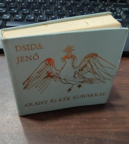 Dsida Jenő - Arany és kék szavakkal