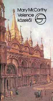 Mary McCarthy - Velence közelről (mérleg)