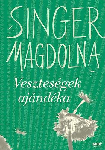 Singer Magdolna - Veszteségek ajándéka