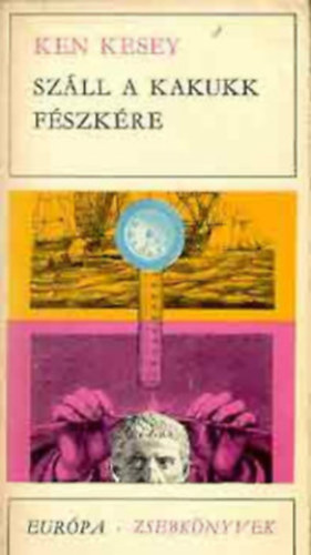 Ken Kesey - Sz�ll a kakukk f�szk�re