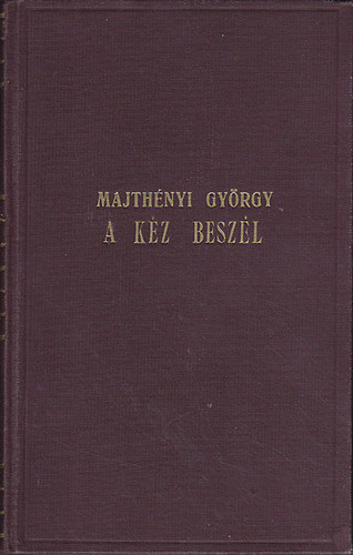 Majthnyi Gyrgy - A kz beszl