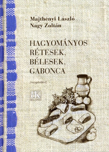 Majthnyi Lszl; Nagy Zoltn - Hagyomnyos rtesek, blesek, gabonca