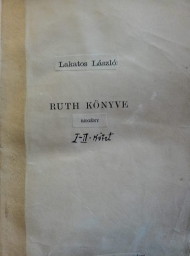 Lakatos L�szl� - Ruth k�nyve I-II.