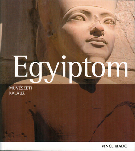 Regine Schulz Matthias Seidel - Egyiptom - Mvszeti kalauz