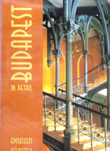 L�rinczi Zsuzsa - Budapest In Detail - �p�t�szeti r�szletek (angol-magyar)